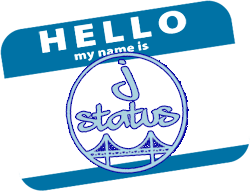 Hello my name is J Status